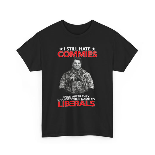 STILL HATE COMMIES TEE SHIRT
